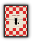 I Love You This Much Kedi Çerçeveli Poster