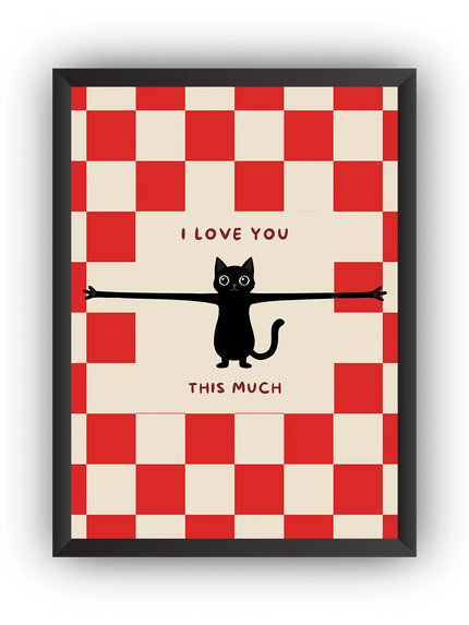 I Love You This Much Kedi Çerçeveli Poster