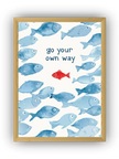 Go Your Own Way Balık Çerçeveli Poster