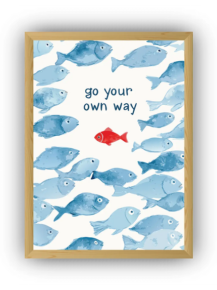 Go Your Own Way Balık Çerçeveli Poster