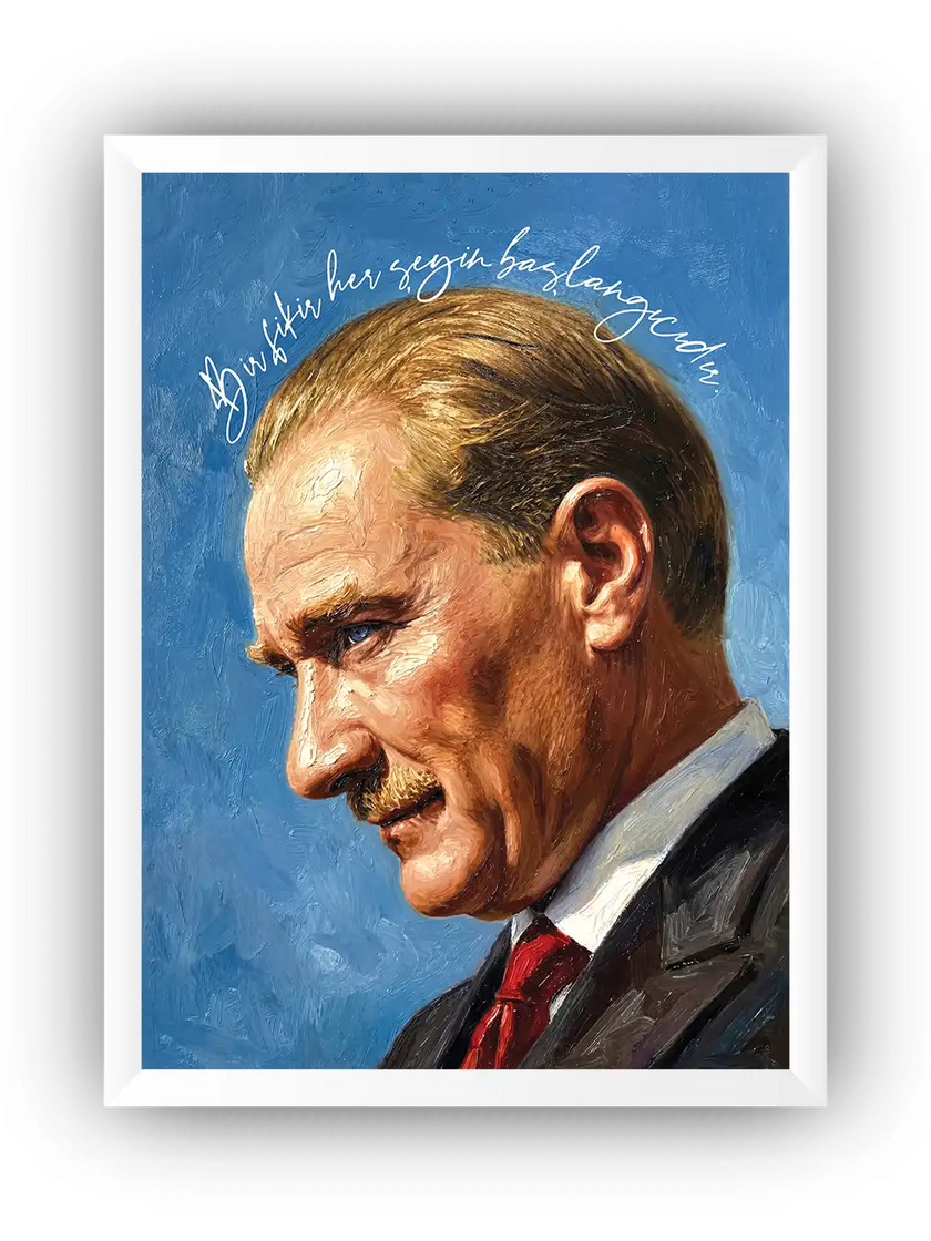 Bir Fikir Her Şeyin Başlangıcıdır Atatürk Portre Çerçeveli Poster