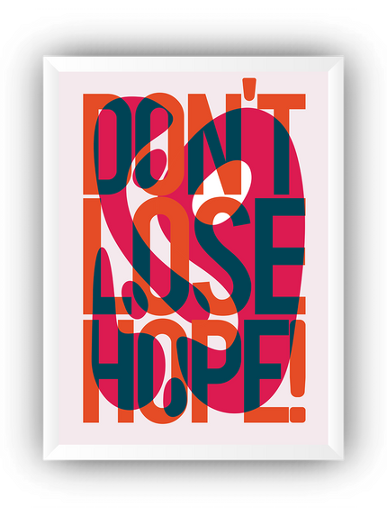 Don't Lose Hope - Çerçeveli Poster