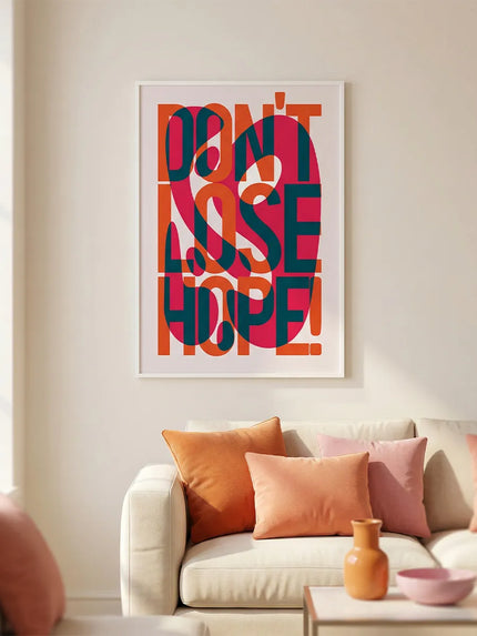 Don't Lose Hope - Çerçeveli Poster