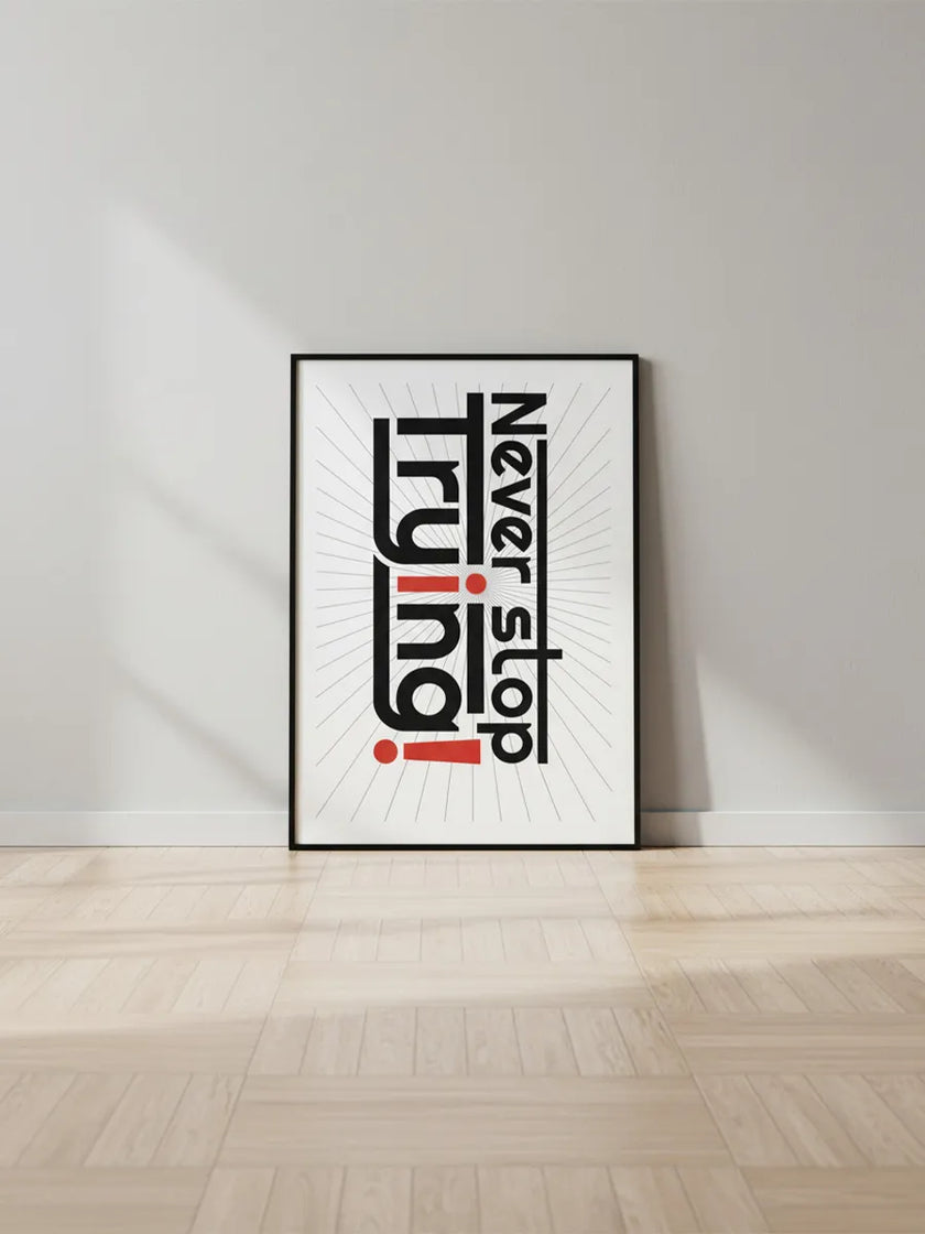 Never Stop Trying Tipografi Çerçeveli Poster